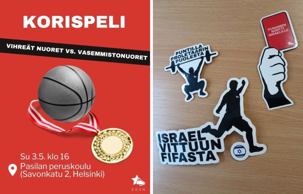 Kaksi kuvaa. Ensimmäisessä on koripallon ja mitalin kuva sekä teksti: Korispeli Vihreät Nuoret vs. Vasemmistonuoret, Helsinki. Toisessa kuvassa on tarroja. Ensimmäisessä tarrassa on kyykkypunnertaja, jonka yllä lukee teksti: Puntilla proletaarin puolesta. Toisessa tarrassa käsi pitelee punaista korttia, jossa lukee: Punainen kortti Israelille. Kolmannessa tarrassa jalkapalloilija potkaiseen palloa, jossa on Israelin lippu. Tarrassa on teksti: Israel vittuun FIFAsta.